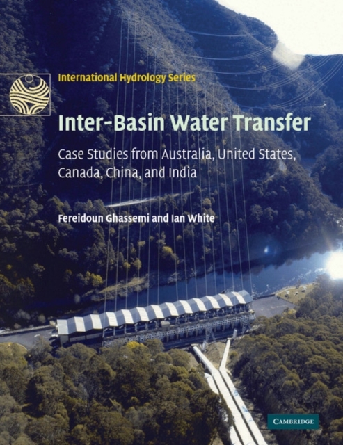 Inter-Basin Water Transfer : Case Studies from Australia, United States, Canada, China and India, Paperback / softback Book