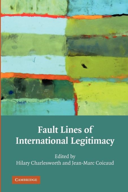 Fault Lines of International Legitimacy, Paperback / softback Book