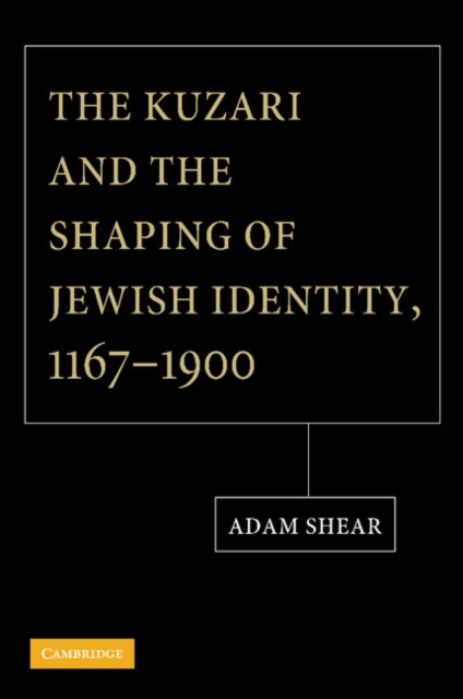 The Kuzari and the Shaping of Jewish Identity, 1167-1900, Paperback / softback Book