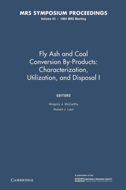 Fly Ash and Coal Conversion By-Products: Characterization, Utilization, and Disposal I: Volume 43, Paperback / softback Book