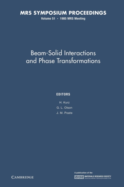 Beam-Solid Interactions and Phase Transformations: Volume 51, Paperback / softback Book