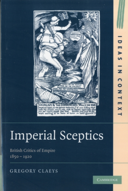 Imperial Sceptics : British Critics of Empire, 1850-1920, Paperback / softback Book