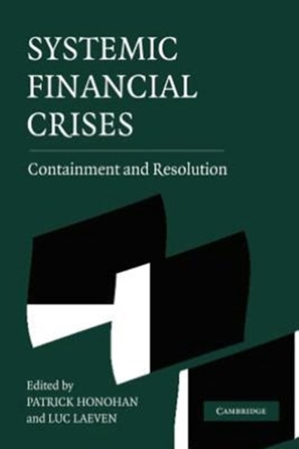 Systemic Financial Crises : Containment and Resolution, Paperback / softback Book