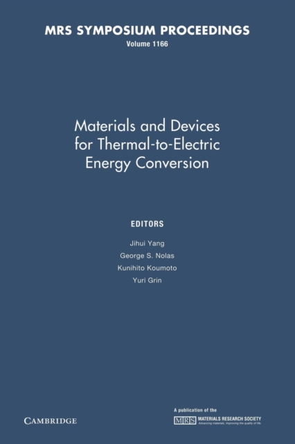 Materials and Devices for Thermal-to-Electric Energy Conversion: Volume 1166, Paperback / softback Book