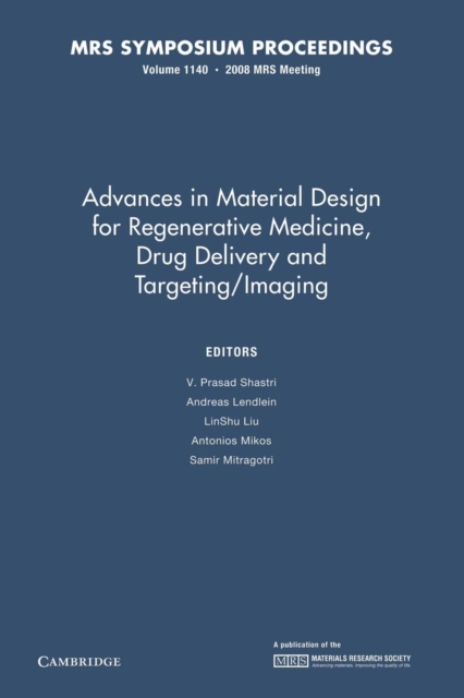 Advances in Material Design for Regenerative Medicine, Drug Delivery and Targeting/Imaging: Volume 1140, Paperback / softback Book