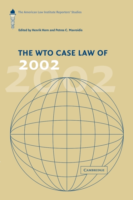The WTO Case Law of 2002 : The American Law Institute Reporters' Studies, Paperback / softback Book
