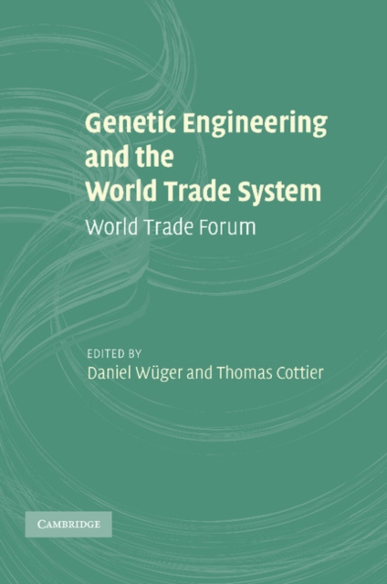 Genetic Engineering and the World Trade System : World Trade Forum, Paperback / softback Book