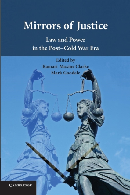 Mirrors of Justice : Law and Power in the Post-Cold War Era, Paperback / softback Book