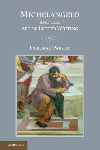 Michelangelo and the Art of Letter Writing, Paperback / softback Book