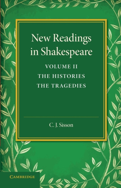 New Readings in Shakespeare: Volume 2, The Histories; The Tragedies, Paperback / softback Book