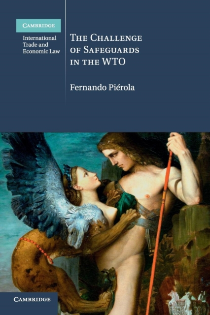 The Challenge of Safeguards in the WTO, Paperback / softback Book