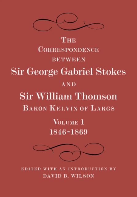 The Correspondence between Sir George Gabriel Stokes and Sir William Thomson, Baron Kelvin of Largs 2 Part Set, Multiple-component retail product Book