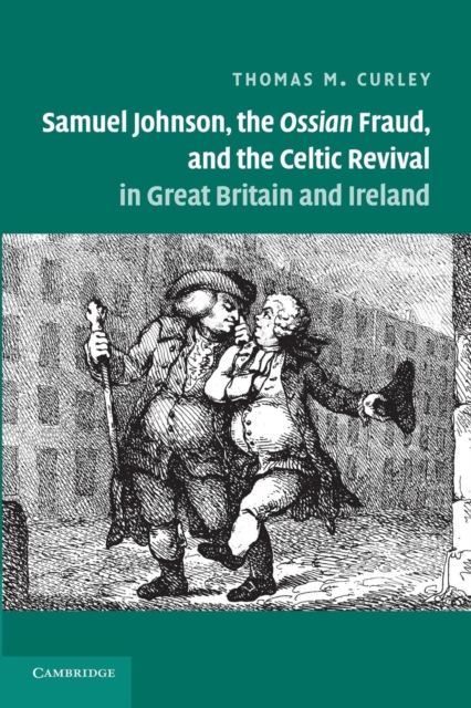 Samuel Johnson, the Ossian Fraud, and the Celtic Revival in Great Britain and Ireland, Paperback / softback Book
