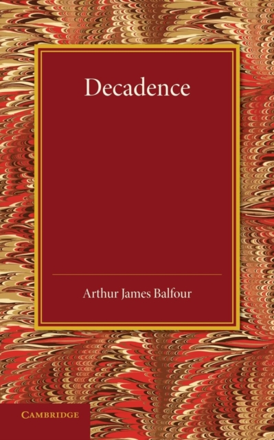 Decadence : Henry Sidgwick Memorial Lecture 1908, Paperback / softback Book