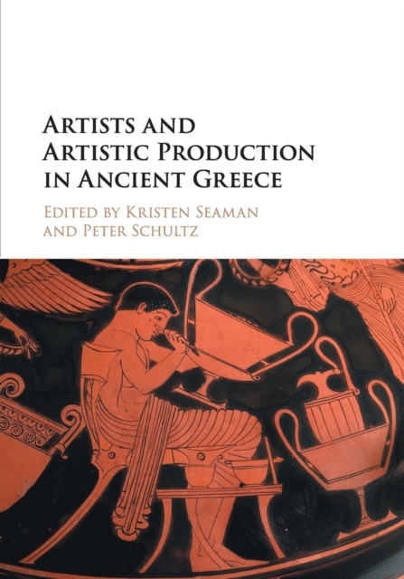 Artists and Artistic Production in Ancient Greece, Paperback / softback Book