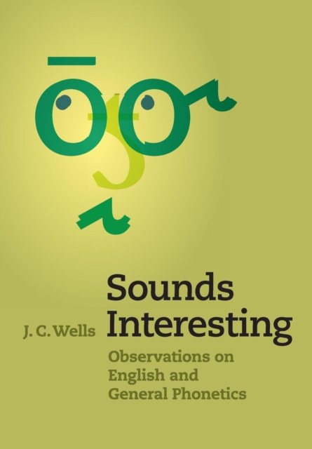 Sounds Interesting : Observations on English and General Phonetics, Paperback / softback Book