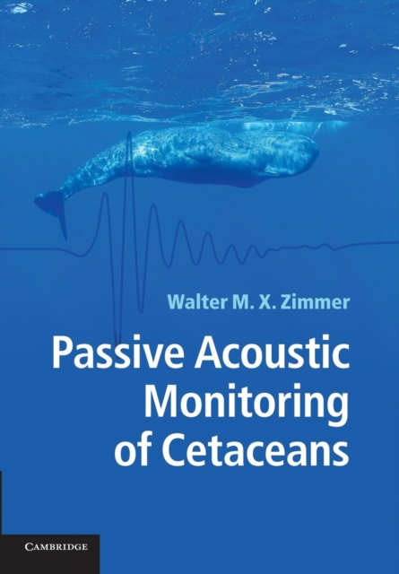 Passive Acoustic Monitoring of Cetaceans, Paperback / softback Book