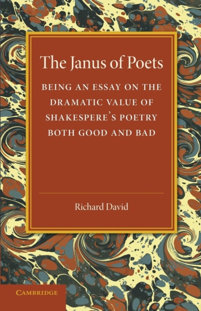 The Janus of Poets : Being an Essay on the Dramatic Value of Shakespeare's Poetry Both Good and Bad, Paperback / softback Book