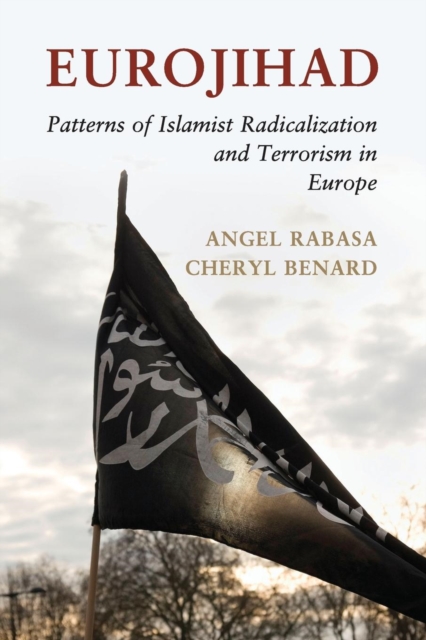Eurojihad : Patterns of Islamist Radicalization and Terrorism in Europe, Paperback / softback Book