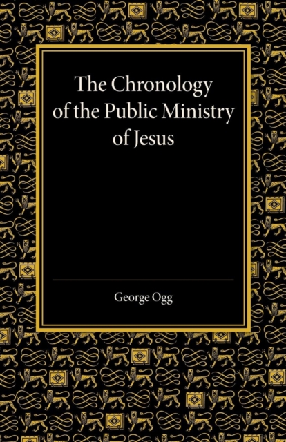 The Chronology of the Public Ministry of Jesus, Paperback / softback Book