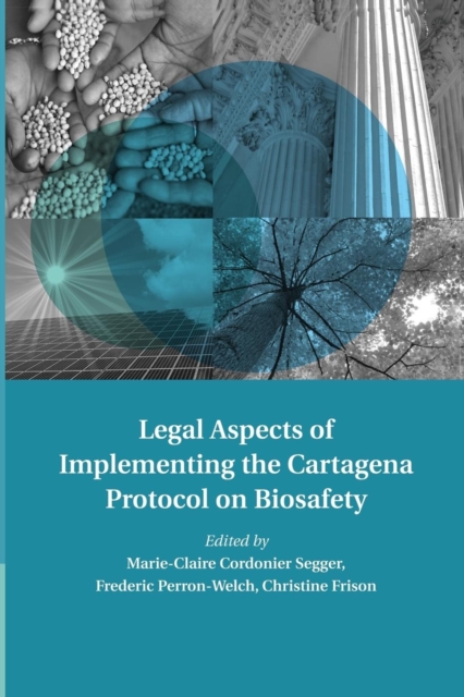 Legal Aspects of Implementing the Cartagena Protocol on Biosafety, Paperback / softback Book