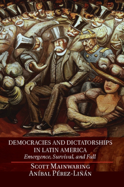 Democracies and Dictatorships in Latin America : Emergence, Survival, and Fall, PDF eBook