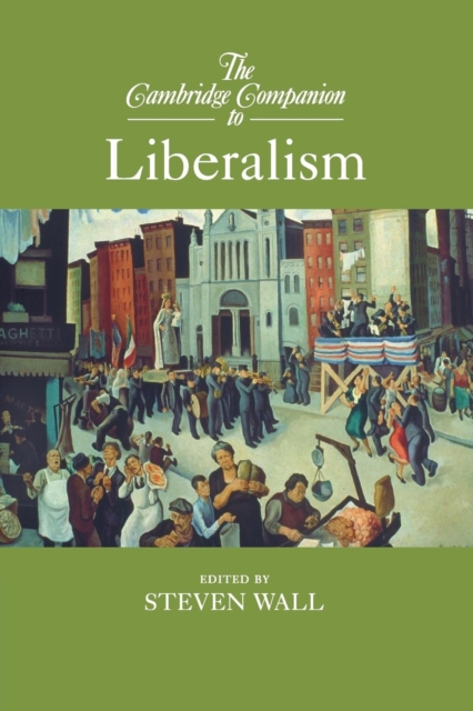 The Cambridge Companion to Liberalism, Paperback / softback Book