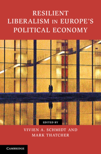 Resilient Liberalism in Europe's Political Economy, PDF eBook