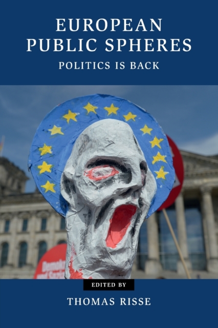 European Public Spheres : Politics Is Back, Paperback / softback Book