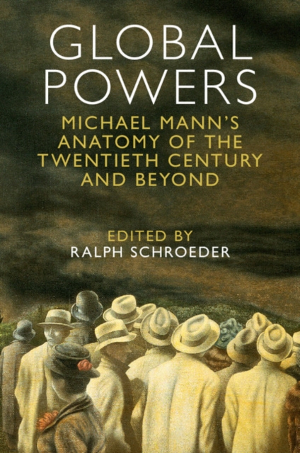 Global Powers : Michael Mann's Anatomy of the Twentieth Century and Beyond, Paperback / softback Book
