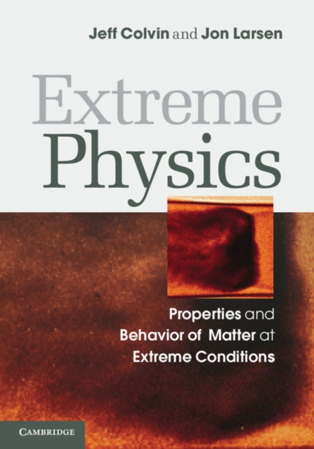 Extreme Physics : Properties and Behavior of Matter at Extreme Conditions, PDF eBook