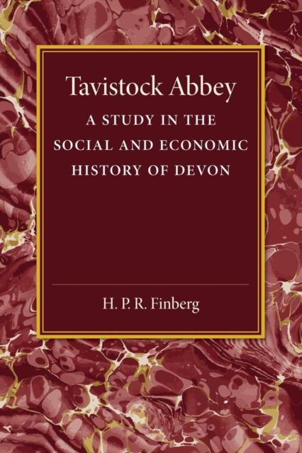 Tavistock Abbey : A Study in the Social and Economic History of Devon, Paperback / softback Book