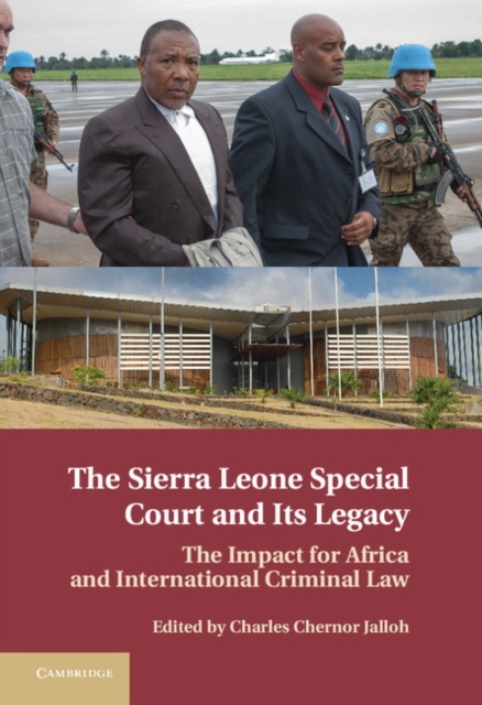 Sierra Leone Special Court and its Legacy : The Impact for Africa and International Criminal Law, PDF eBook