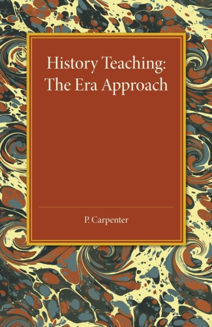 History Teaching : The Era Approach, Paperback / softback Book
