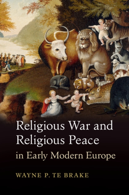Religious War and Religious Peace in Early Modern Europe, Paperback / softback Book