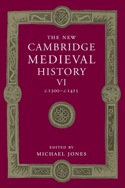 The New Cambridge Medieval History: Volume 6, c.1300-c.1415, Paperback / softback Book