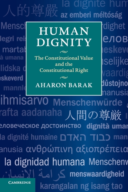 Human Dignity : The Constitutional Value and the Constitutional Right, Paperback / softback Book