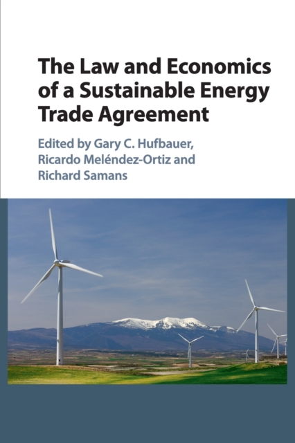 The Law and Economics of a Sustainable Energy Trade Agreement, Paperback / softback Book