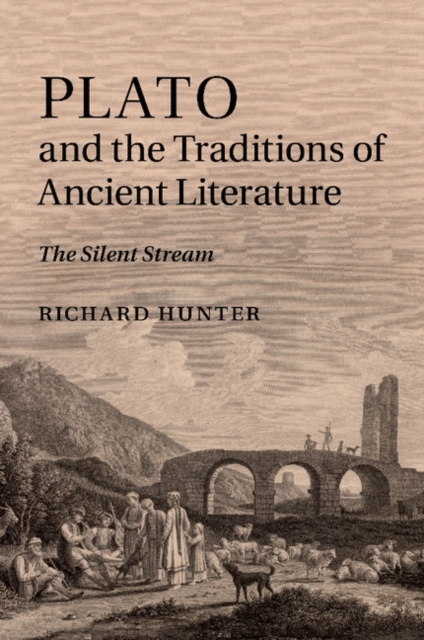 Plato and the Traditions of Ancient Literature : The Silent Stream, Paperback / softback Book