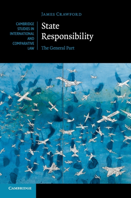 State Responsibility : The General Part, Paperback / softback Book