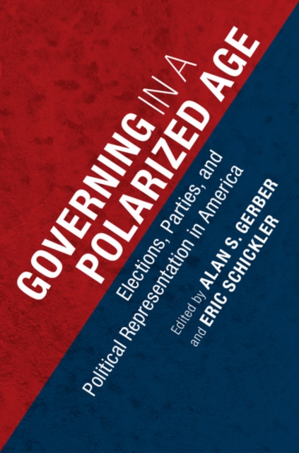 Governing in a Polarized Age : Elections, Parties, and Political Representation in America, Paperback / softback Book
