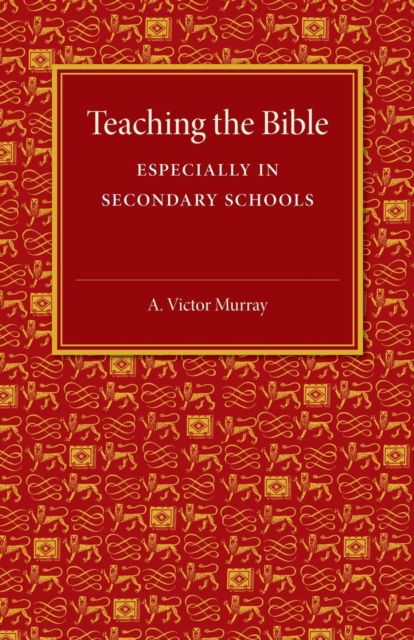 Teaching the Bible : Especially in Secondary Schools, Paperback / softback Book