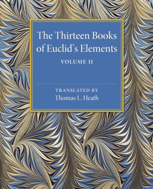 The Thirteen Books of Euclid's Elements: Volume 2, Books III-IX, Paperback / softback Book