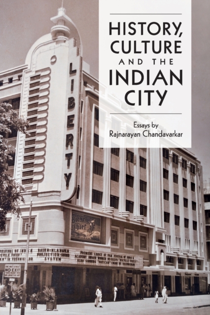 History, Culture and the Indian City, Paperback / softback Book