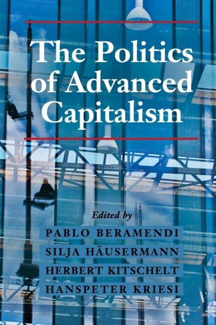 The Politics of Advanced Capitalism, Paperback / softback Book