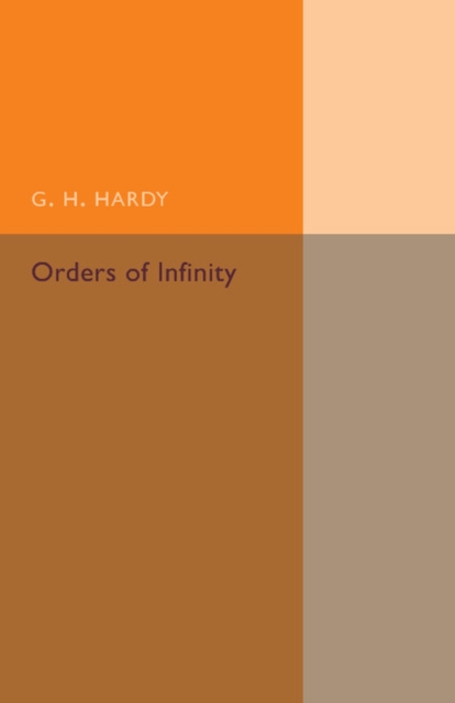 Orders of Infinity : The ‘Infinitarcalcul' of Paul Du Bois-Reymond, Paperback / softback Book