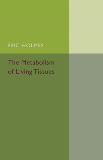 The Metabolism of Living Tissues, Paperback / softback Book