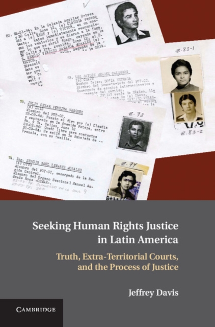 Seeking Human Rights Justice in Latin America : Truth, Extra-Territorial Courts, and the Process of Justice, PDF eBook