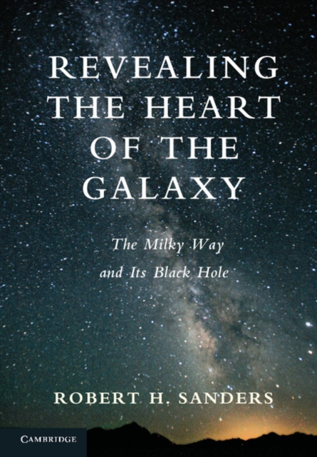Revealing the Heart of the Galaxy : The Milky Way and its Black Hole, PDF eBook