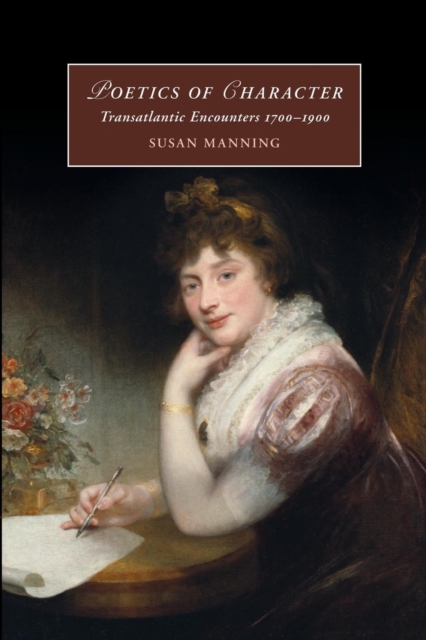 Poetics of Character : Transatlantic Encounters 1700-1900, Paperback / softback Book